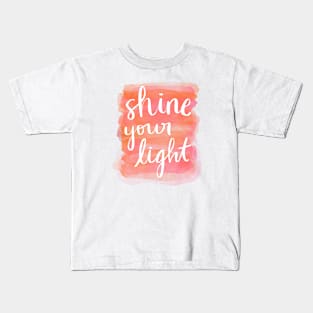 Shine Your Light Kids T-Shirt